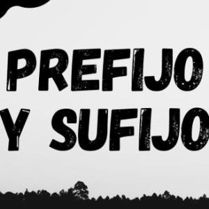 prefijo y sufijos