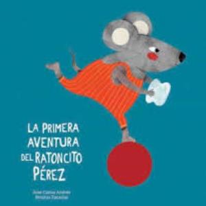 DUCHAZO SOBRE EL CUENTO DE LA PRIMERA AVENTURA DEL RATONCITO PÉREZ
