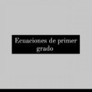 Ecuaciones De Primer Grado 