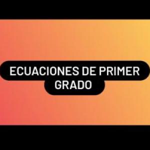 Ecuaciones De Primer Grado 