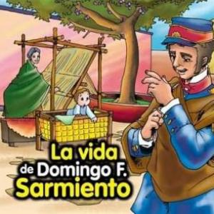 LA VIDA DE DOMINGO FAUSTINO SARMIENTO