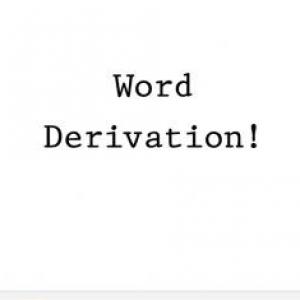 Word Derivation!