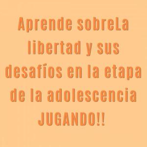 La libertad y sus desafíos en la etapa de la adolescencia