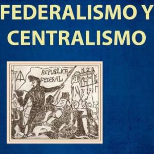 Federalismo/Centralismo