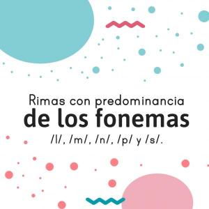 Rimas con fonemas /l/, /m/, /n/, /p/ y /s./