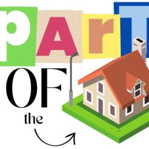 Parts of the House- PARTY