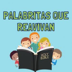 Palabritas que reavivan / 3 Julio 2021