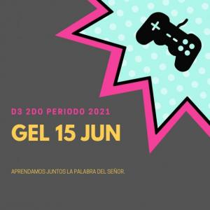 GEL 15 JUN _ D3 2DO PERIODO 2021
