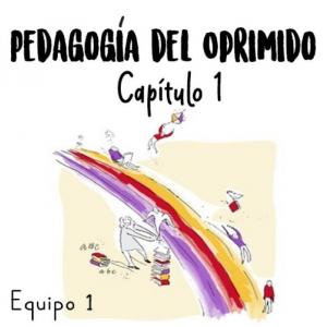 Pedagogía del Oprimido, Cap.1