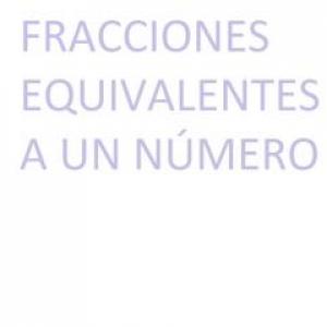 Fracciones equivalentes a un número natural