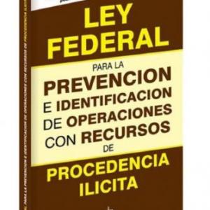 Ley Federal para Prevención e Identificación de Operaciones con Recursos de Procedencia ilícita