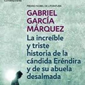 La increíble y trise historia de la cándida Eréndira y de su abuela desalmada