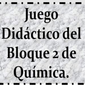 Juego Didáctico del Bloque 2 de Química.