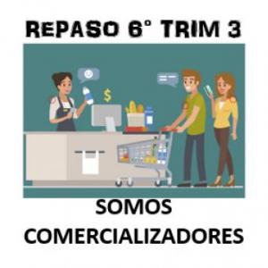 REPASO DE 6° TRIM 3 SOMOS COMERCIALIZADORES