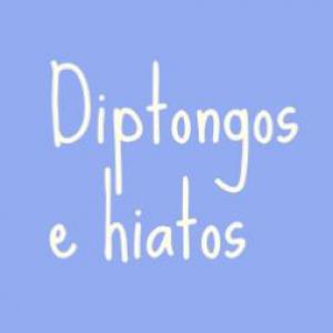Diptongos e hiatos