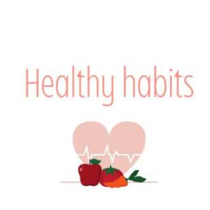 MY HEALTHY HABITS