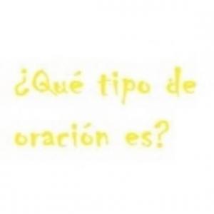 Quiz: Tipos de oraciones