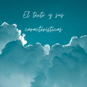 El texto y sus características
