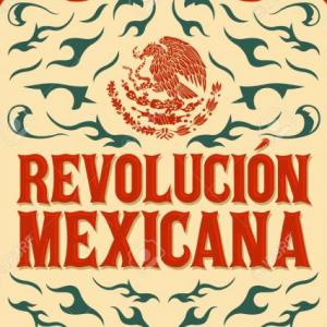 ALGUNOS PERSONAJES DE LA REVOLUCIÓN MEXICANA