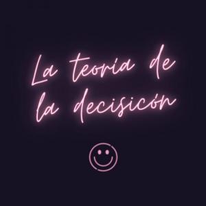 La teoría de la decisión