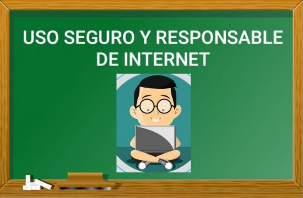 USO SEGURO Y RESPONSABLE DE INTERNET