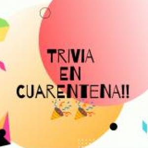 TRIVIA EN CUARENTENA!!