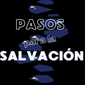 Pasos para la Salvación