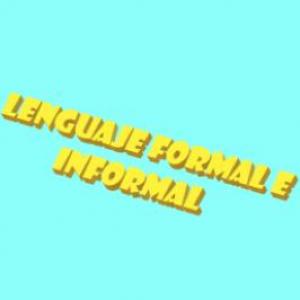 Lenguaje formal e informal