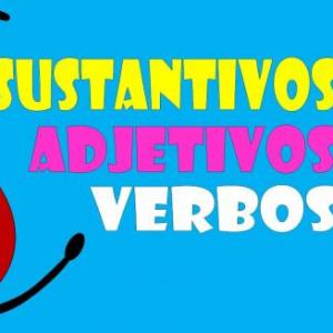 ¿Sustantivos, adjetivos o verbos?