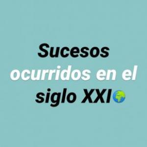 Sucesos contemporáneos siglo XXI