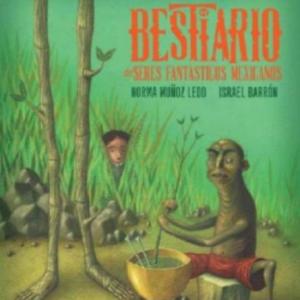 Bestiario de seres fantásticos mexicanos 2