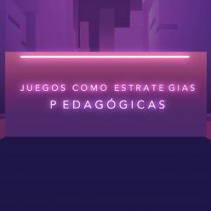 Juegos como estrategias pedagógicas