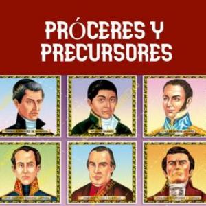 PRÓCERES Y PRECURSORES DE LA INDEPENDENCIA DEL PERÚ