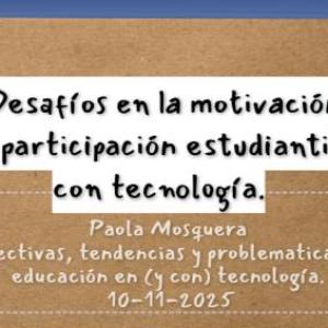  Desafíos en la motivación y participación estudiantil con tecnología.