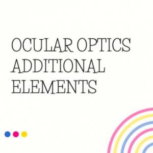 OCULAR OPTICS ADDITIONAL ELEMENTS