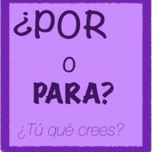 POR y PARA hablar bien