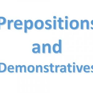 Prepositions/Demonstratives
