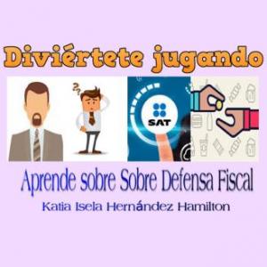 ¿Quieres aprender sobre defensa fiscal?, ¡juega ahora!