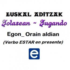 Imagen de portada del videojuego educativo: Euskal aditzak - Egon_Orain aldia, de la temática Idiomas