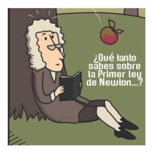 ¿Qué tantos sabes sobre la primera ley de Newton?