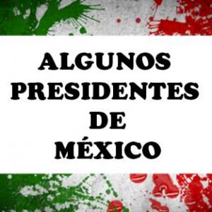 PRESIDENTES DE MÉXICO