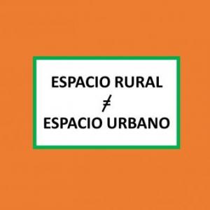 ESPACIO RURAL-ESPACIO URBANO