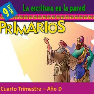 LECCION 9 PRIMARIOS "LA ESCRITURA EN LA PARED"