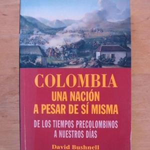 Colombia una nación a pesar de sí misma