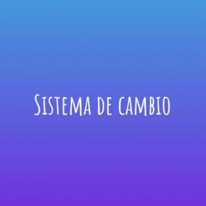 Sistema de Cambio
